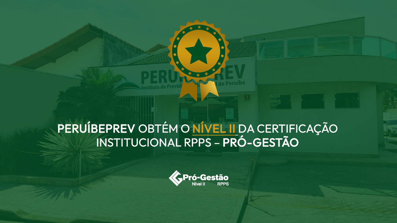 No momento, você está visualizando PERUÍBEPREV OBTÉM O NÍVEL II DA CERTIFICAÇÃO INSTITUCIONAL RPPS – PRÓ-GESTÃO
